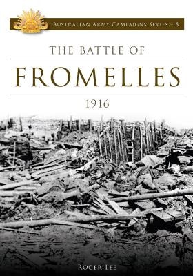 Battle of Fromelles 1916 by Lee, Roger