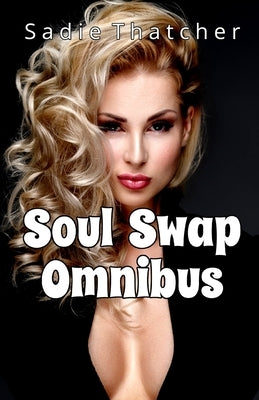 Soul Swap Omnibus by Thatcher, Sadie