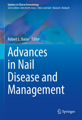 Advances in Nail Disease and Management by Baran, Robert L.