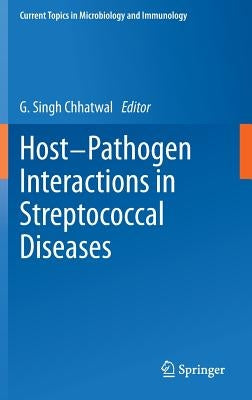 Host-Pathogen Interactions in Streptococcal Diseases by Chhatwal, G. Singh