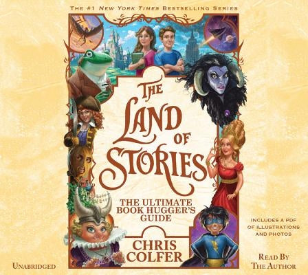 The Land of Stories: The Ultimate Book Hugger's Guide by Colfer, Chris