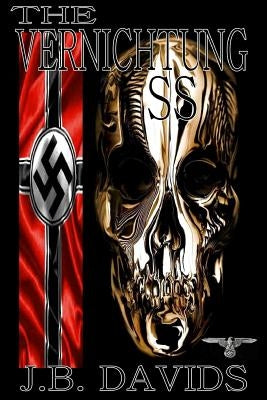 The Vernichtung SS by Davids, J. B.