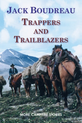 Trappers & Trailblazers by Boudreau, Jack
