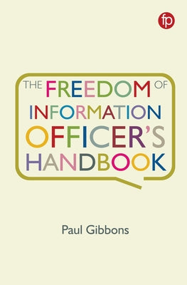 Freedom of Information Officer's Handbook by Gibbons, Paul