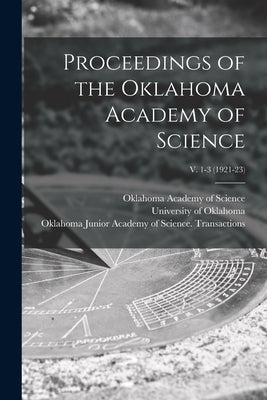 Proceedings of the Oklahoma Academy of Science; v. 1-3 (1921-23) by Oklahoma Academy of Science