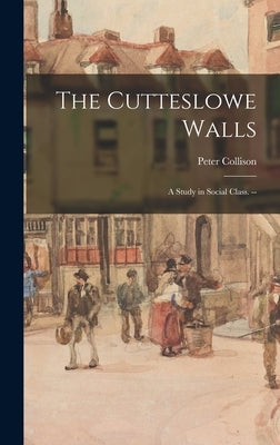 The Cutteslowe Walls: a Study in Social Class. -- by Collison, Peter