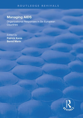 Managing AIDS: Organizational Responses in Seven European Countries by Kenis, Patrick