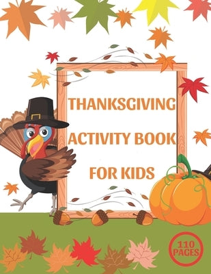 Thanksgiving Activity Book for Kids: A Fun Interactive Book Gift For Toddlers Pre-Schoolers and Children 3-6 by Draws, Turkey