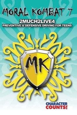 Moral Kombat 7: 2MUCH 2LIVE4 Teen Driving by Dunn, Debbie