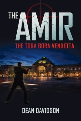 The Amir: The Tora Bora Vendetta by Davidson, Dean