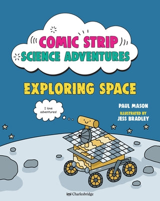 Comic Strip Science Adventures: Exploring Space by Mason, Paul