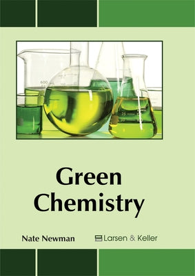 Green Chemistry by Newman, Nate