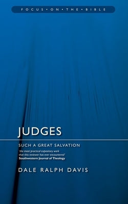 Judges: Such a Great Salvation by Davis, Dale Ralph