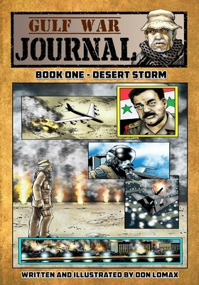 Gulf War Journal - Book One: Desert Storm by Lomax, Don