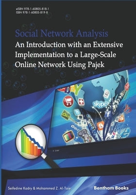 Social Network Analysis: An Introduction with an Extensive Implementation to a Large-Scale Online Network Using Pajek by Al-Taie, Mohammed Z.
