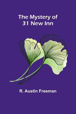 The Mystery of 31 New Inn by Austin Freeman, R.