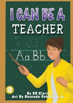 I Can Be A Teacher by Clarry, Kr