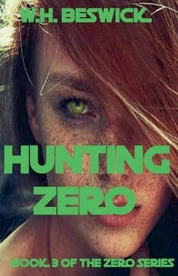 Hunting Zero by Beswick, W. H.