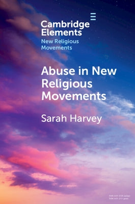Abuse in New Religious Movements by Harvey, Sarah