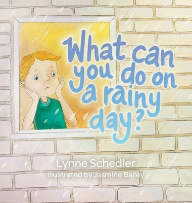 What Can You Do on a Rainy Day? by Schedler, Lynne