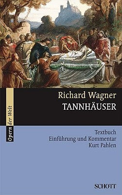 Tannhauser: Libretto (German) with an Introduction and Commentary by Wagner, Richard