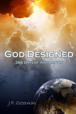 God Designed: 366 Days of Inspiration by Osterman, J. P.