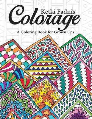 Colorage: A Coloring Book for Grown Ups by Fadnis, Ketki