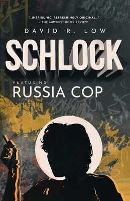 SCHLOCK Featuring Russia Cop by Low, David R.