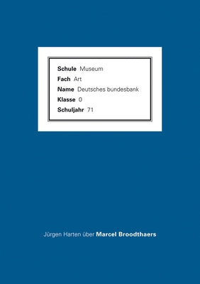 Marcel Broodthaers: An Attempt to Retell the Story by Jürgen Harten by Harten, Jürgen