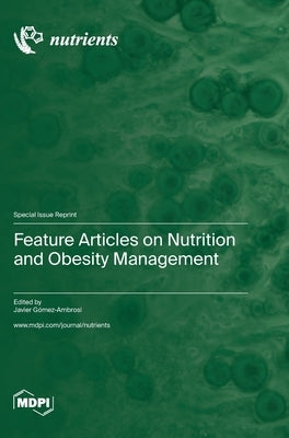 Feature Articles on Nutrition and Obesity Management by Gómez-Ambrosi, Javier
