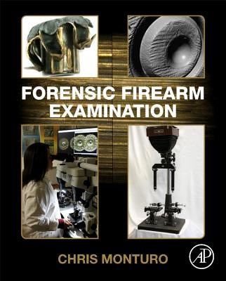 Forensic Firearm Examination by Monturo, Chris