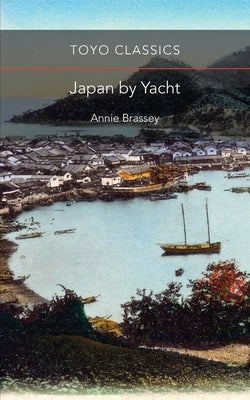 Japan by Yacht by Brassey, Annie