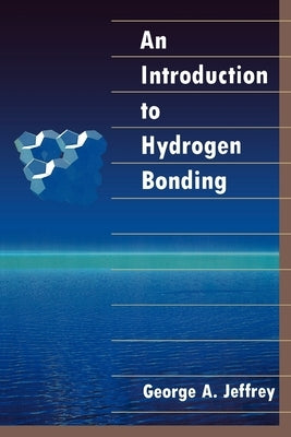 An Introduction to Hydrogen Bonding by Jeffrey, George A.