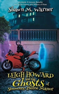 Leigh Howard and the Ghosts of Simmons-Pierce Manor by Warner, Shawn M.