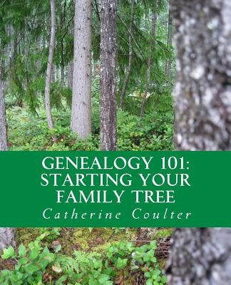 Genealogy 101: Starting Your Family Tree by Coulter, Catherine