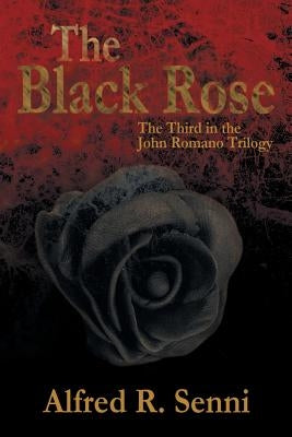 The Black Rose by Senni, Alfred R.