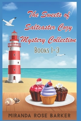 The Sweets of Saltcaster Cozy Mystery Collection: Books 1-3 by Barker, Miranda Rose