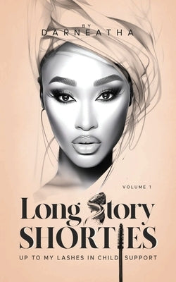 Long Story Shorties: Custody, Coins, and Conflicts by Darneatha