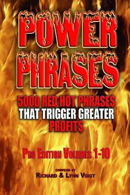 Power Phrases Pro Edition - (Complete Series 1-10): 5000 Power Phrases That Trigger Greater Profits by Voigt, Lynn