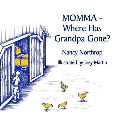 Momma - Where Has Grandpa Gone? by Northrop, Nancy