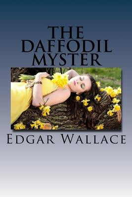 The Daffodil Myster by Wallace, Edgar
