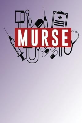 Murse: For Male Nurses by Merchandise, Midwest