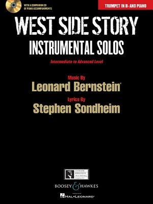 West Side Story Instrumental Solos: Arranged for Trumpet in B-Flat and Piano with a CD of Piano Accompaniments by Bernstein, Leonard