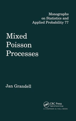 Mixed Poisson Processes by Grandell, J.