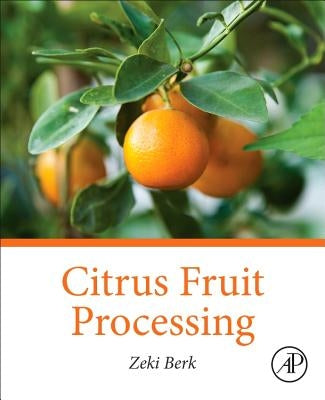 Citrus Fruit Processing by Berk, Zeki