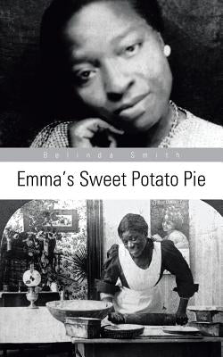 Emma's Sweet Potato Pie by Smith, Belinda