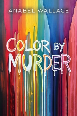 Color by Murder by Wallace, Anabel