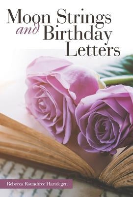 Moon Strings and Birthday Letters by Hartdegen, Rebecca Roundtree