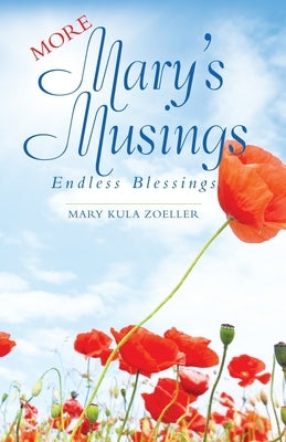 More Mary's Musings: Endless Blessings by Zoeller, Mary Kula