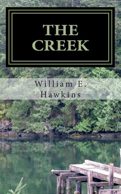The Creek by Hawkins, William E.